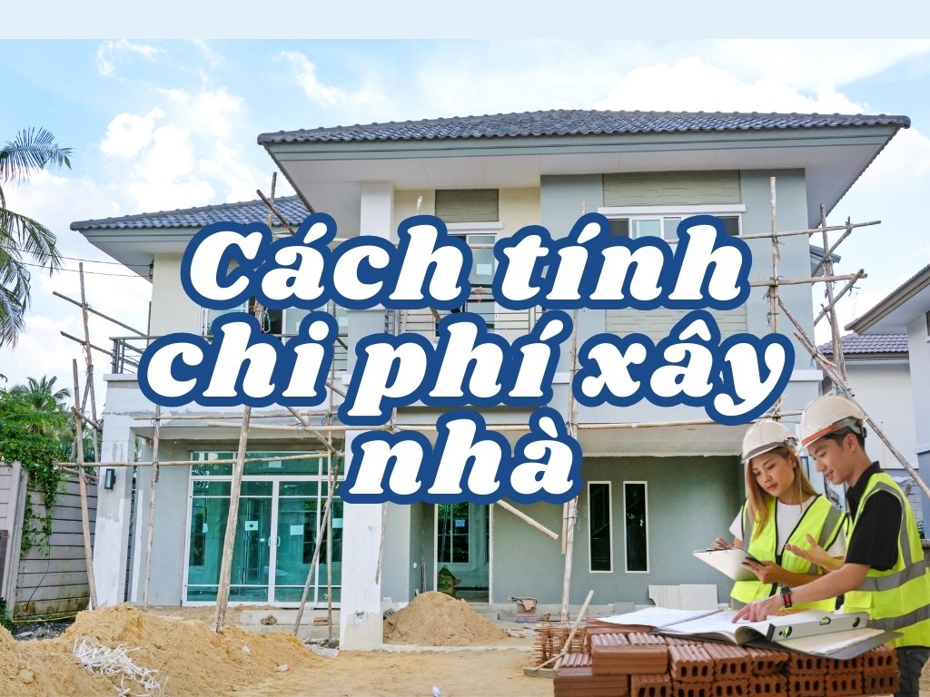 Cach Tinh Chi Phi Xay Nha